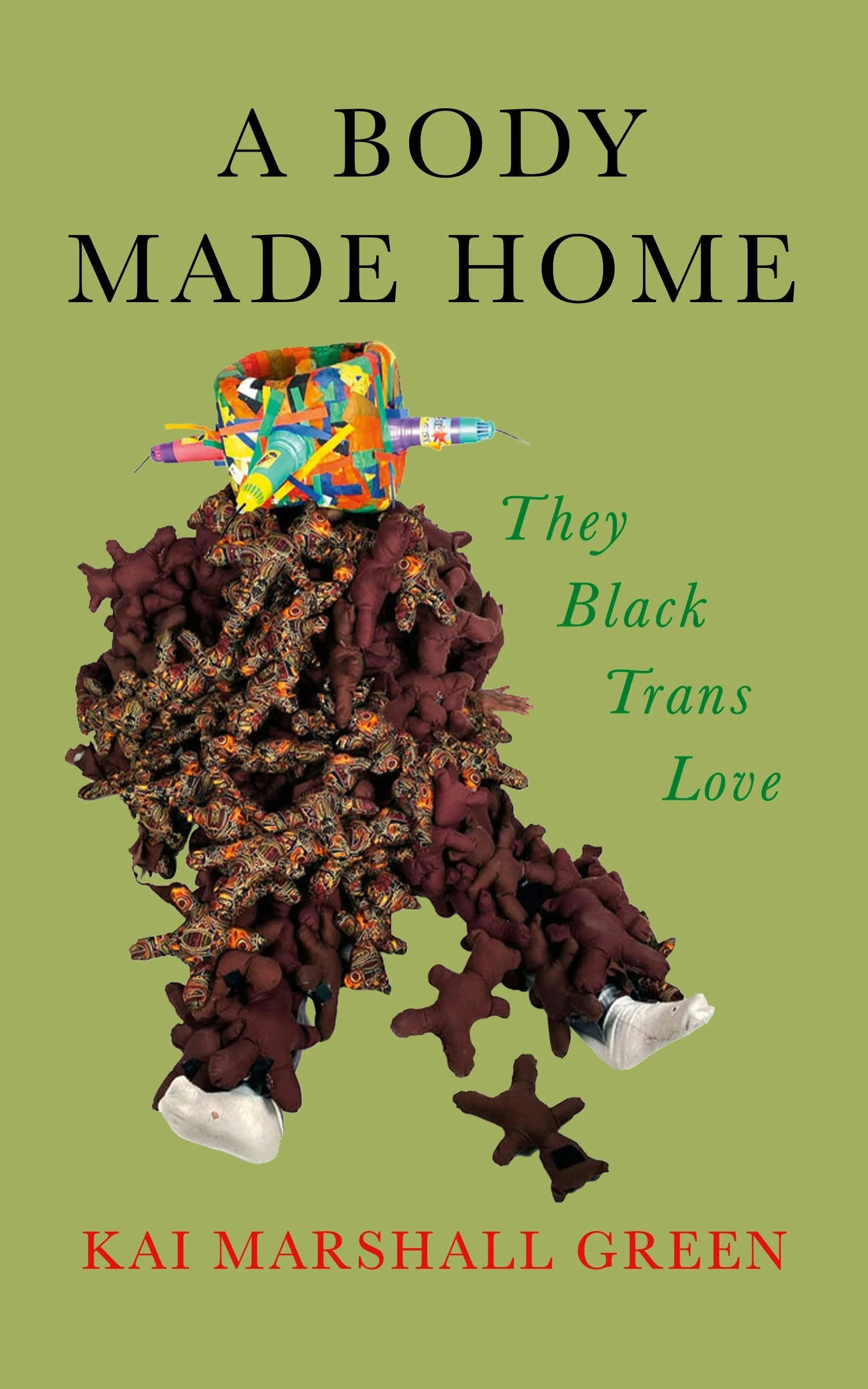 A Body Made Home: They Black Trans Love by Kai Marshall Green PB