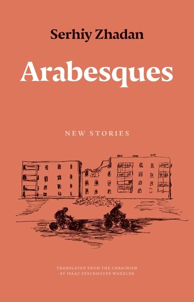 Arabesques: New Stories by Serhiy Zhadan