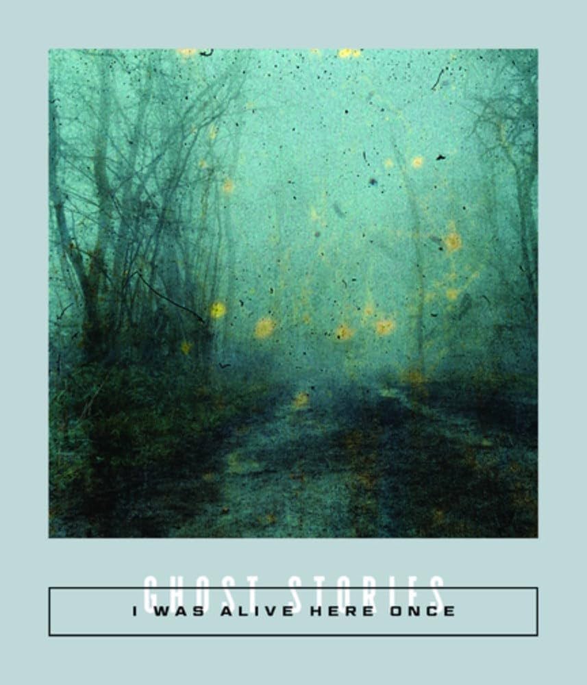 I Was Alive Here Once: Ghost Stories edited by Sarah Coolidge PB
