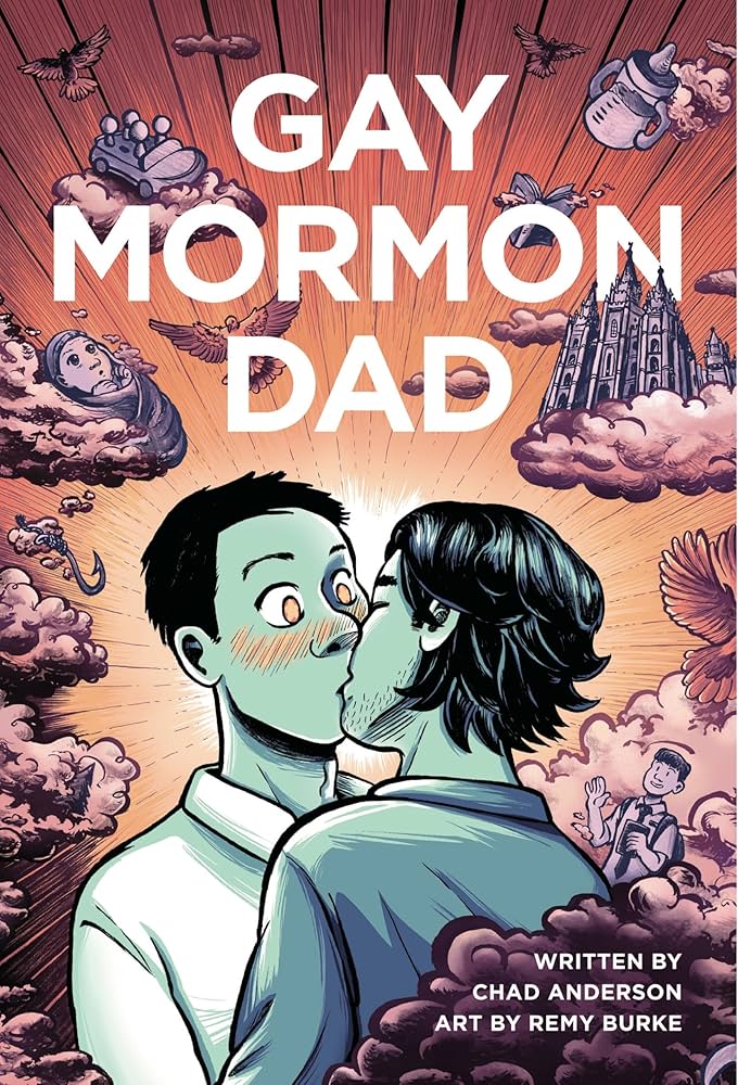 Gay Mormon Dad by Chad Anderson & Remy Burke PB