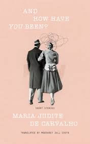 And How Have You Been? By Maria Judite de Carvalho PB