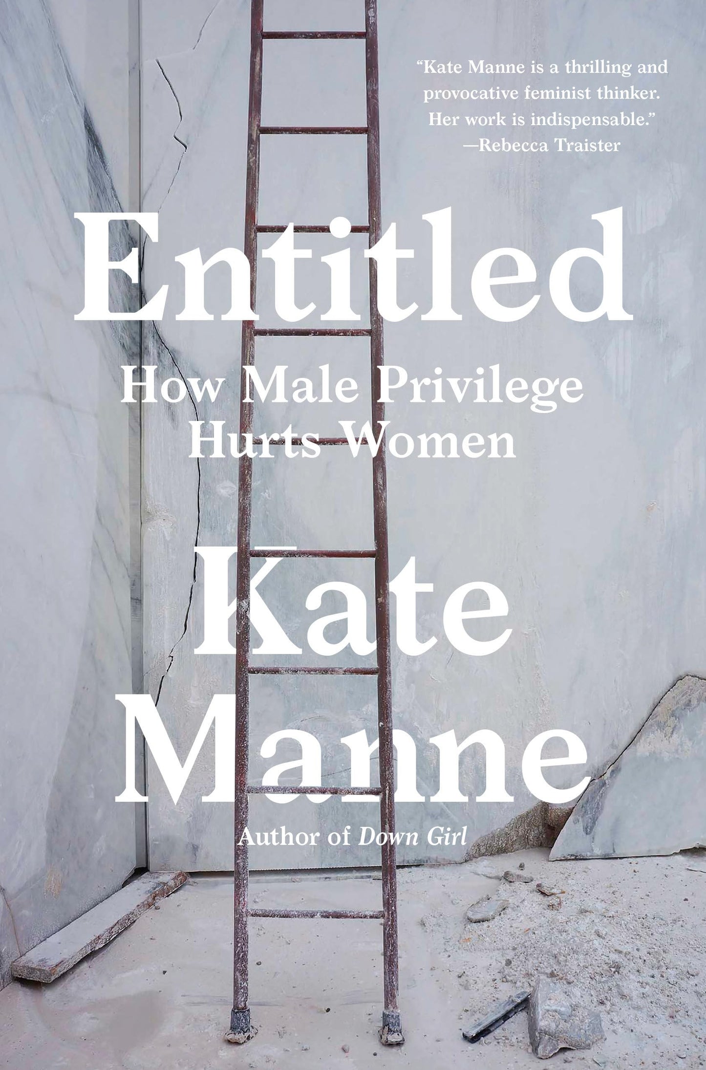 Entitled: How Male Privilege Hurts Women by Kate Manne PB