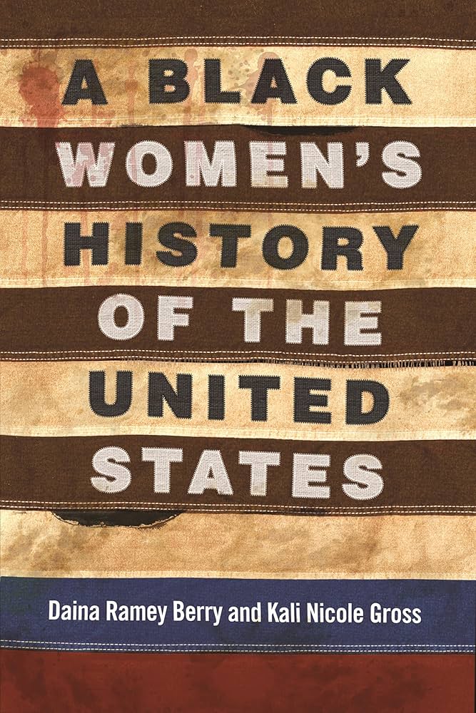 A Black Women's History of the United States by Daina Ramey Berry & Kali Nicole Gross PB