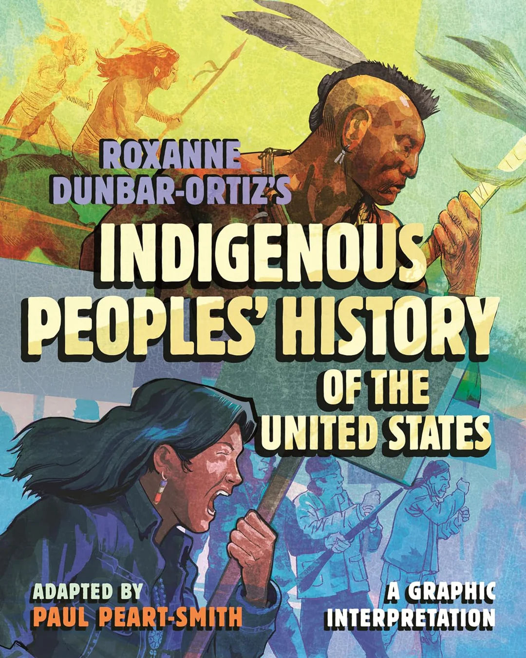Indigenous Peoples' History of the United States: A Graphic Interpretation by Roxanne Dunbar-Ortiz HC