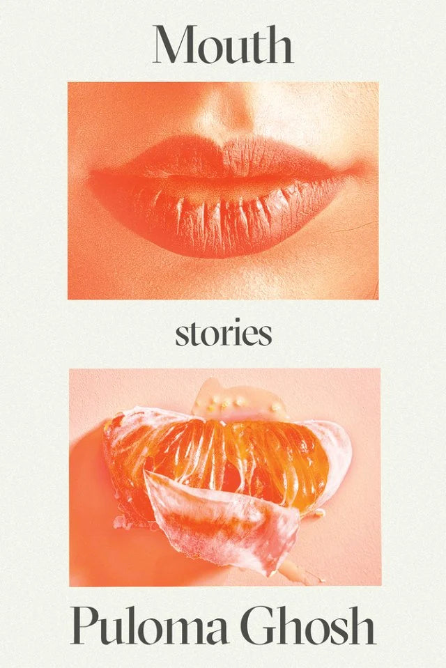 Mouth: Stories by Puloma Ghosh HC
