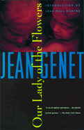 Our Lady of The Flowers by Jean Genet PB