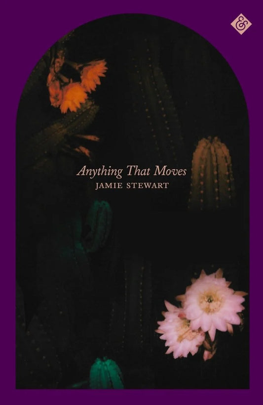 Anything That Moves by Jamie Stewart HC
