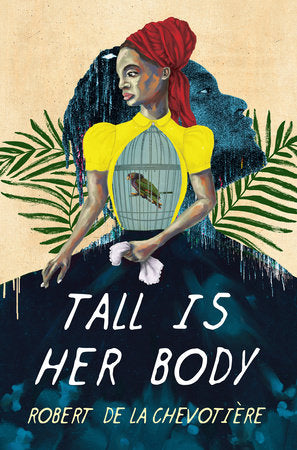 Tall Is Her Body by Robert de la Chevrotiere HC
