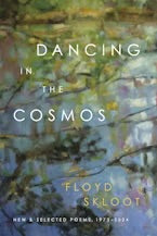 Dancing in the Cosmos: New and Selected Poems, 1973-2024 by Floyd Skloot PB