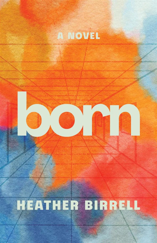 Born by Heather Birrell PB