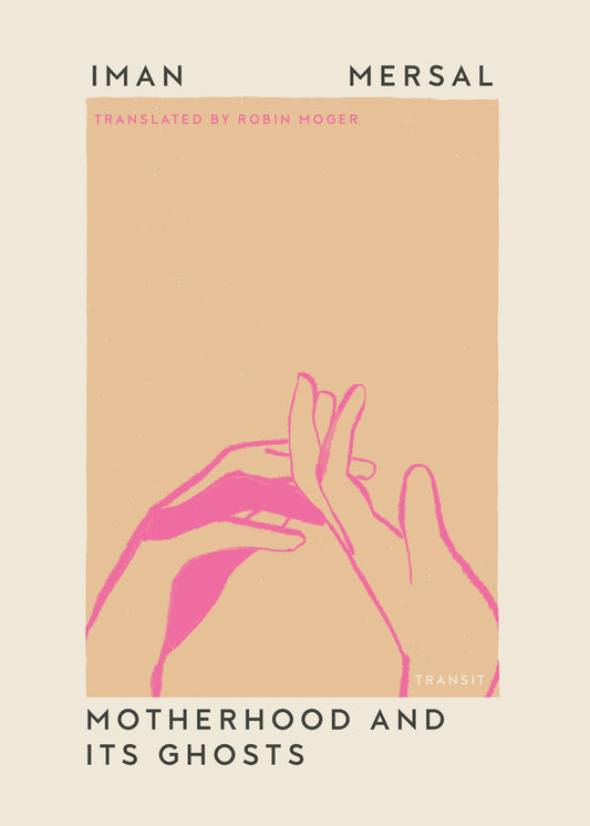Motherhood and Its Ghosts by Iman Mersal PB
