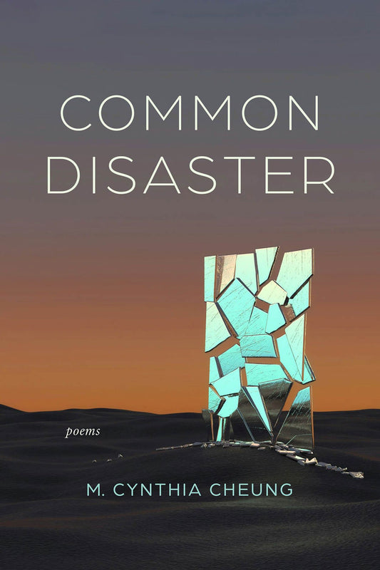 Common Disaster: Poems by M. Cynthia Cheung PB
