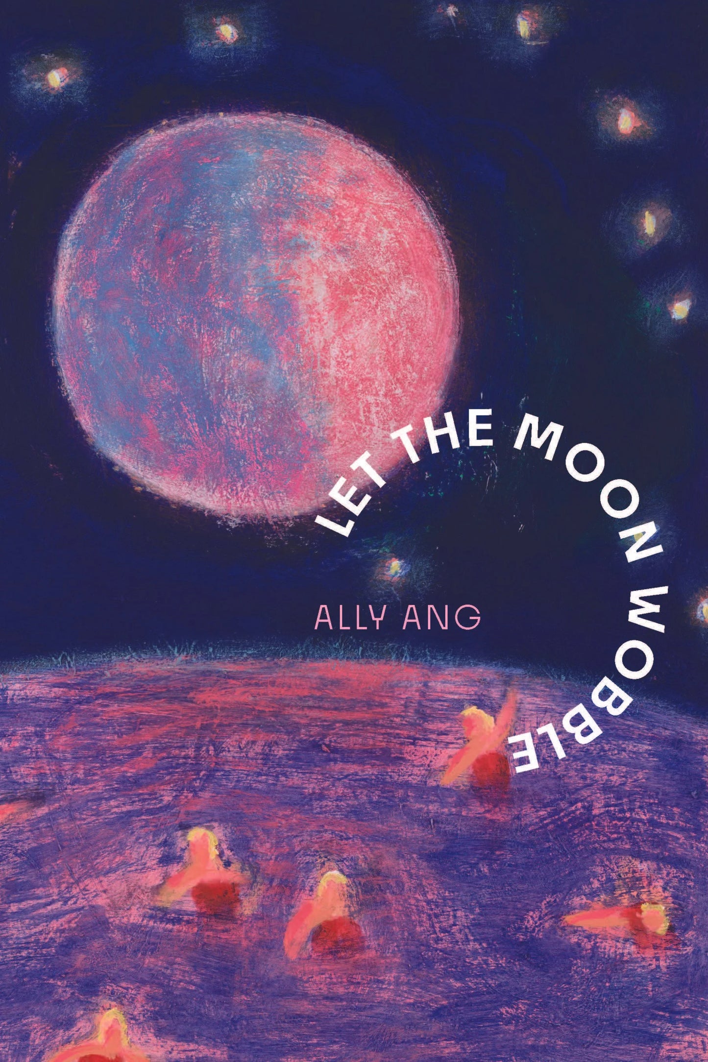Let the Moon Wobble by Ally Ang PB