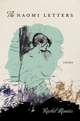 The Naomi Letters: Poems by Rachel Mennies PB