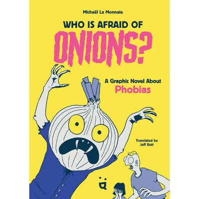 Who Is Afraid of Onions?: A Graphic Novel about Phobias by Michaël LaMonnaie HC