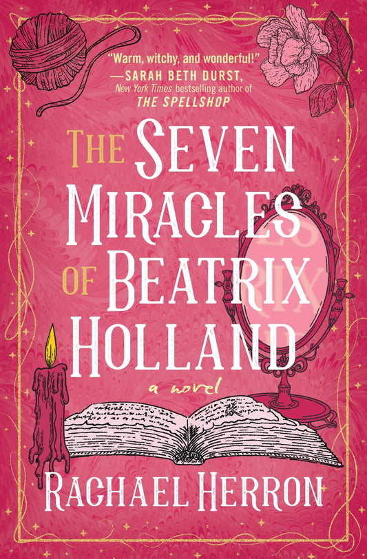 The Seven Miracles of Beatrix Holland by Rachael Herron PB