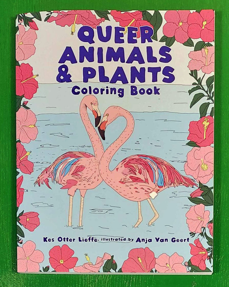 Queer Animals & Plants Coloring Book by Kes Otter Lieffe & Anja Van Geert PB