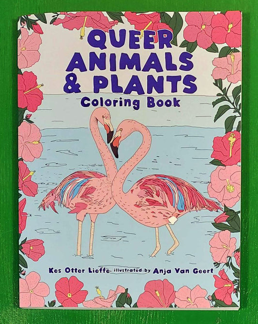 Queer Animals & Plants Coloring Book by Kes Otter Lieffe & Anja Van Geert PB