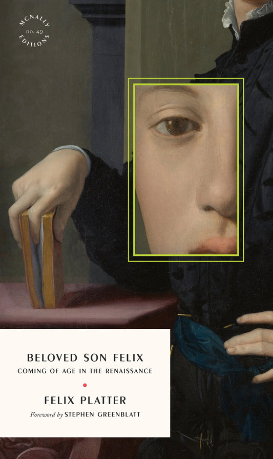 Beloved Son Felix: Coming of Age in the Renaissance by Felix Platter PB