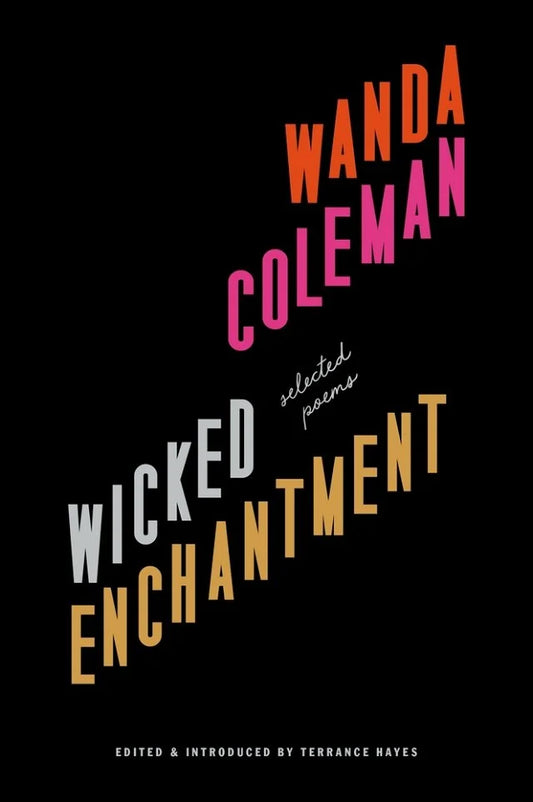 Wicked Enchantment: Selected Poems by Wanda Coleman PB