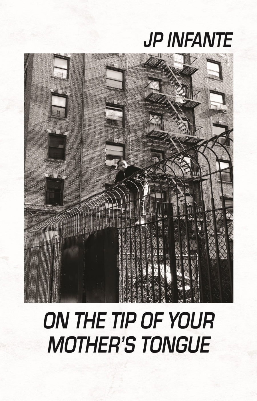 On the Tip of Your Mother's Tongue by JP Infante PB