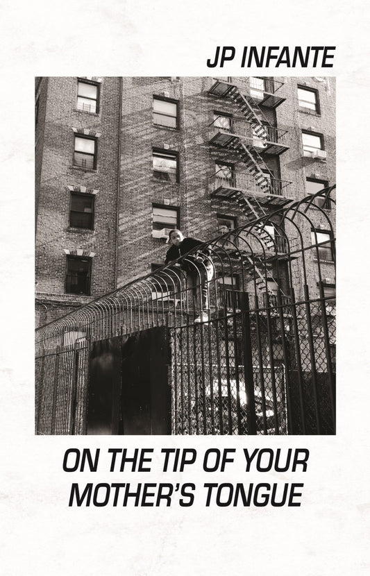 On the Tip of Your Mother's Tongue by JP Infante PB