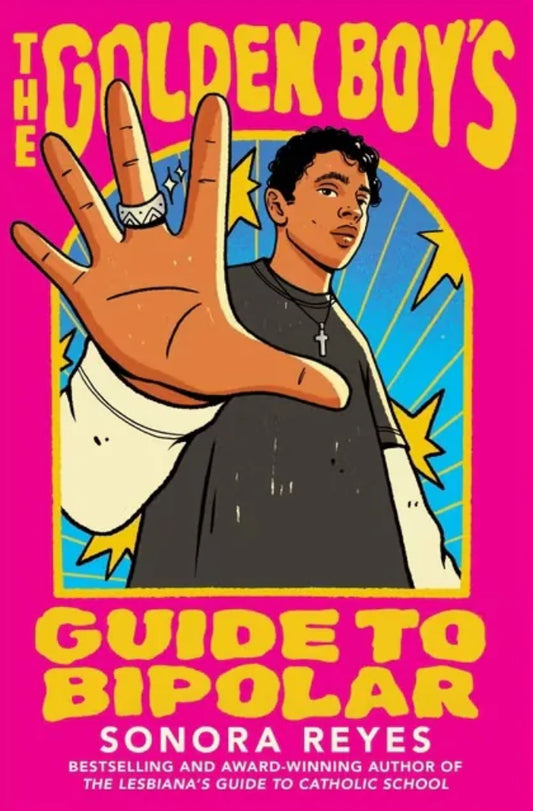 The Golden Boy's Guide to Bipolar by Sonora Reyes HC