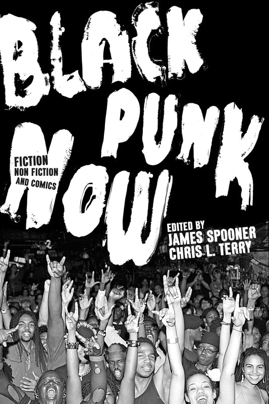 Black Punk Now edited by Chris L Terry & James Spooner PB