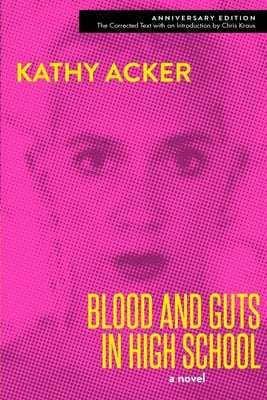 Blood And Guts in High School By Kathy Acker PB