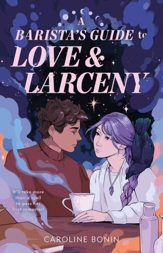 A Barista's Guide to Love & Larceny by Caroline Bonin HC