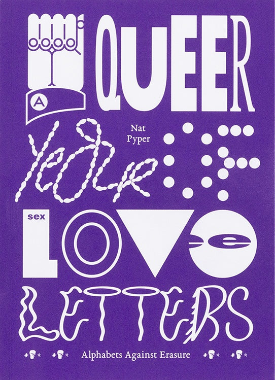 A Queer Year of Love Letters: Alphabets Against Erasure edited by Nat Pyper PB