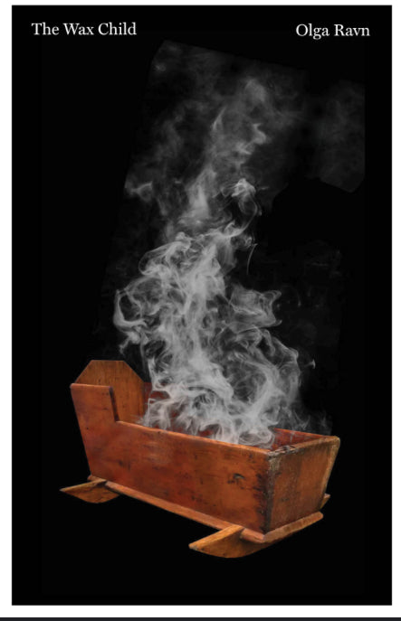 The Wax Child by Olga Ravn HC