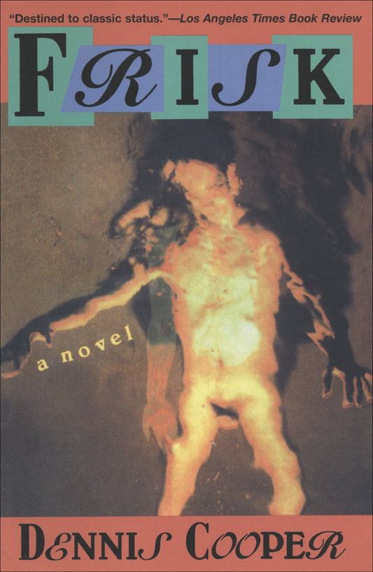 Frisk by Dennis Cooper PB