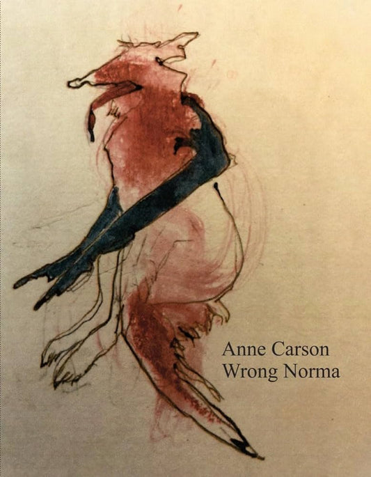 Wrong Norma by Anne Carson PB