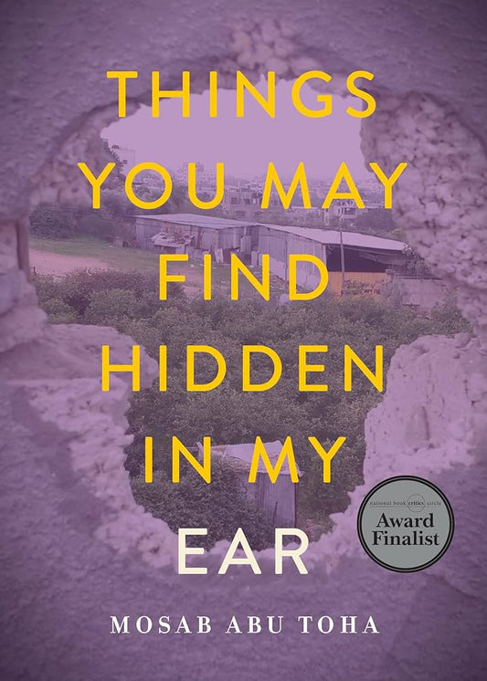 Things You May Find Hidden in My Ear: Poems from Gaza by Mosab Abu Toha PB