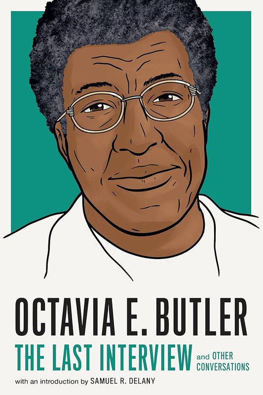 Octavia E. Butler: The Last Interview: And Other Conversations edited by Melville House PB