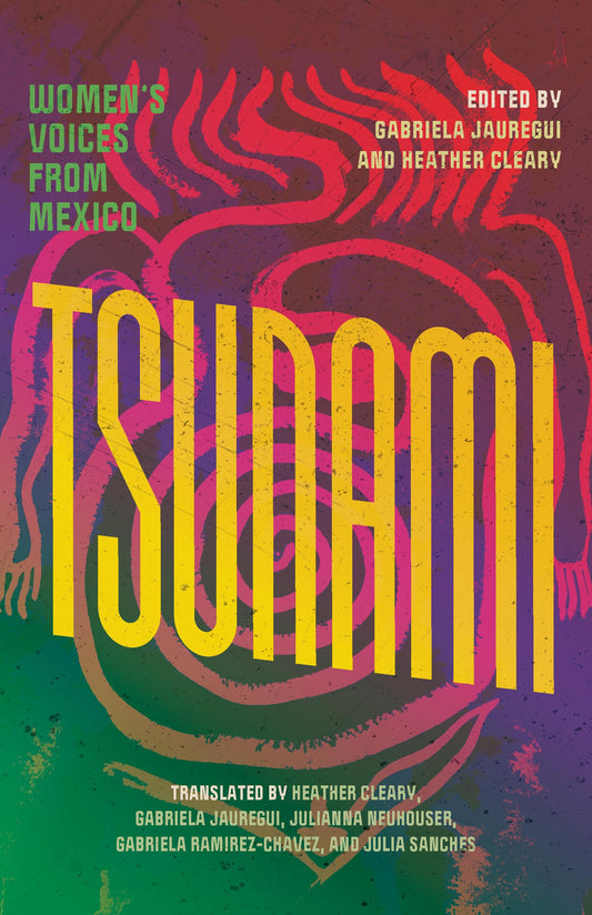 Tsunami: Women's Voices from Mexico edited by Heather Cleary PB