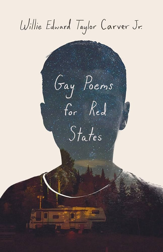 Gay Poems for Red States by Willie Edward Taylor Carver PB