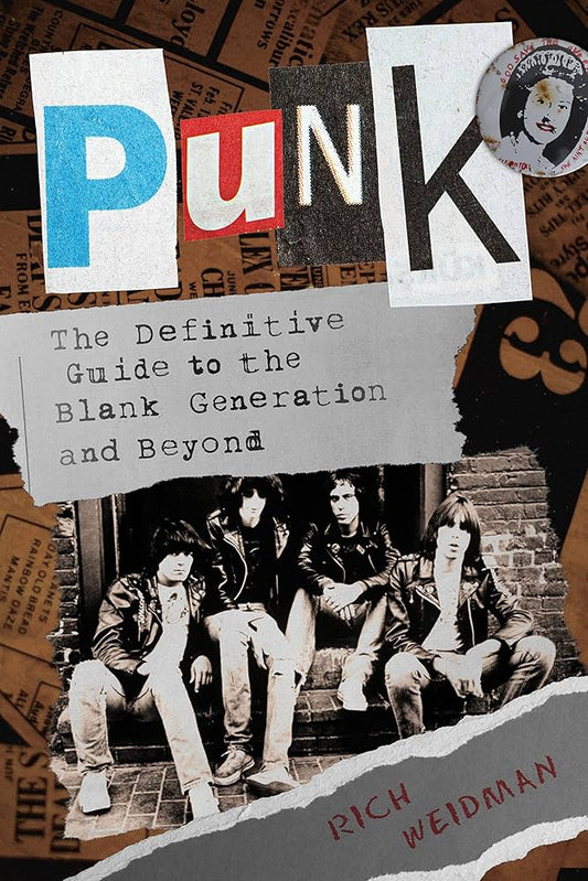 Punk: The Definitive Guide to the Blank Generation and Beyond by Rich Weidman PB