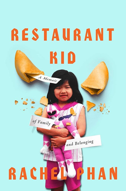 Restaurant Kid: A Memoir of Family and Belonging by Rachel Phan HC