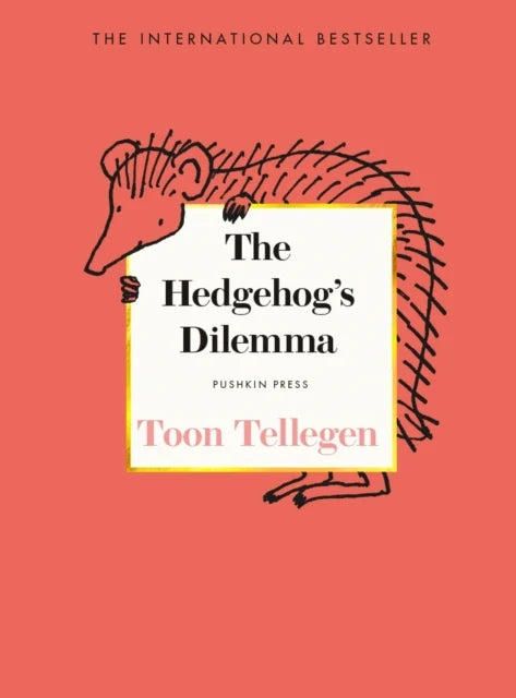 The Hedgehog's Dilemma by Toon Tellegen HC