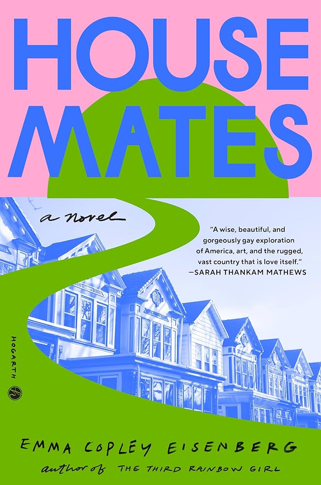 Housemates by Emma Copley Eisenberg HC