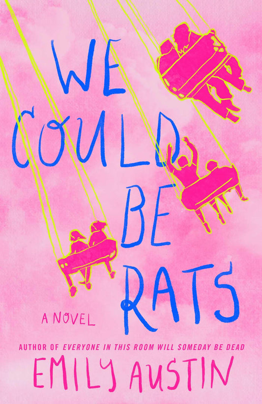 We Could Be Rats by Emily Austin HC