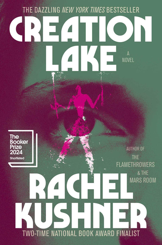 Creation Lake by Rachel Kushner HC