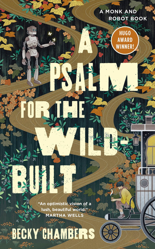 A Psalm for the Wild-Built: A Monk and Robot Book by Becky Chambers HC