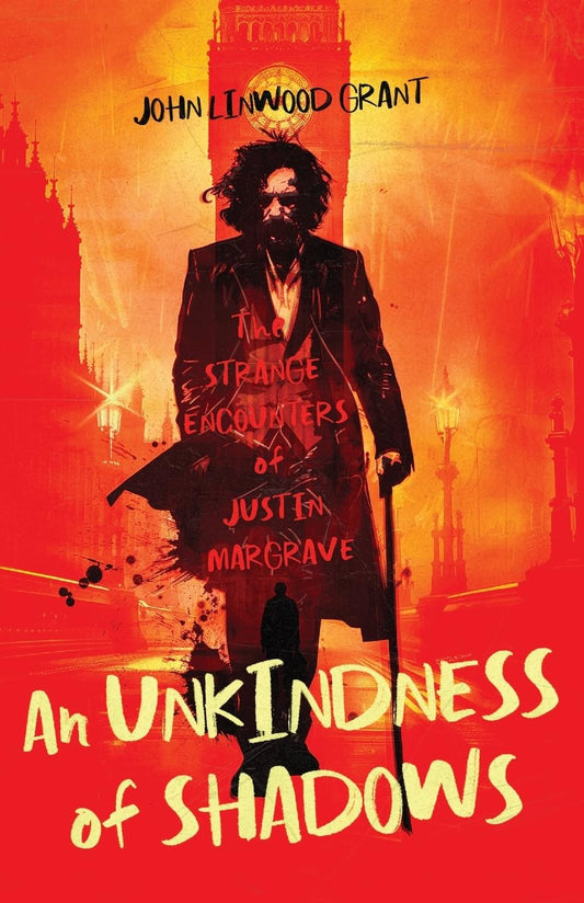 An Unkindness of Shadows: The Strange Adventures of Justin Margrave by John Linwood Grant PB