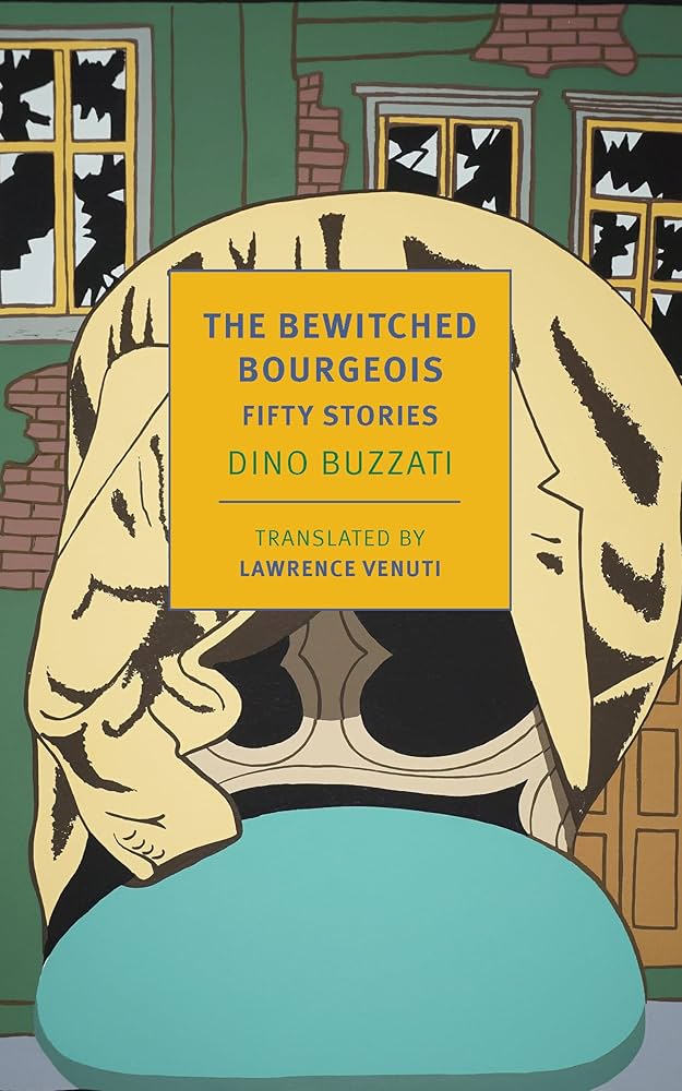 The Bewitched Bourgeois: Fifty Stories by Dino Buzzati PB