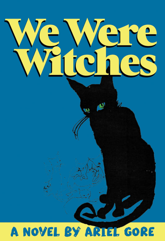 We Were Witches by Ariel Gore PB