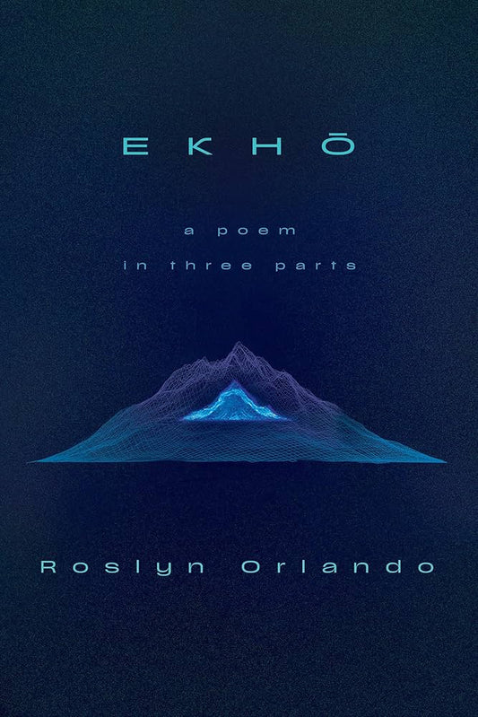 Ekho: A Poem in Three Parts by Roslyn Orlando PB