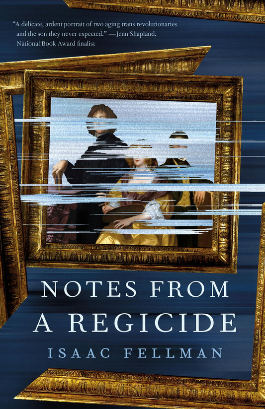 Notes from a Regicide by Isaac Fellman HC
